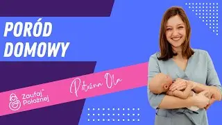 Poród domowy - wszystko co musisz wiedzieć. Położna Ola z Zaufaj Położnej.