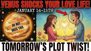 Venus PLOT TWIST Tomorrow Jan 17   Love Gets WEIRD in the BEST Way