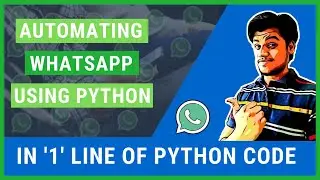 Automate WhatsApp Using Python | Automate WhatsApp in 1 Line of Python Code | WhatsApp Automation