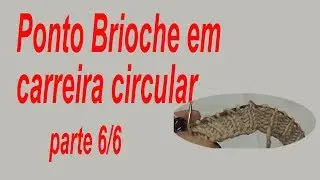 Parte 6 de 6 - Ponto Brioche em Carreira Circular {Tricota Curitiba}