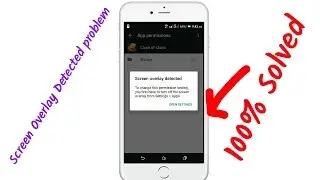 How To Fix Screen Overlay Detected problem in Android 6.o And 6.0.1(100% Solved)