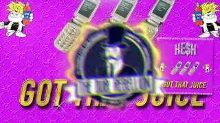 HE$H - GOT THAT JUICE