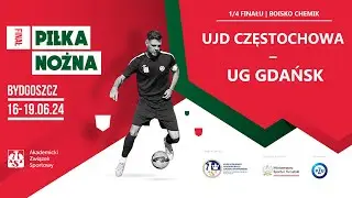 AMP w piłce nożnej mężczyzn 2024 | UJD Częstochowa &ndash; UG Gdańsk | 1/4 finału