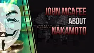 John McAfee to reveal the true identity of Satoshi Nakamoto
