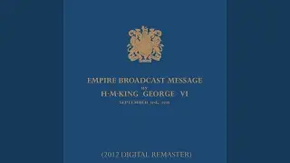 Empire Broadcast Message by H.M.King George VI - 3rd September 1939 (The King's Speech) (2012...