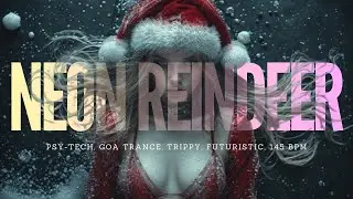 Neon Reindeer - Psy-Tech & Goa Trance (New Year Album Track 02/22) | CSE BEATS