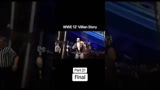 WWE 12&rsquo; Villain Story- Part 21 Final #wwe #wwe12 #clips