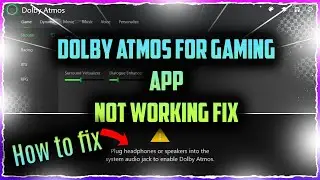 Dolby Atmos Driver 2021 For Gaming App Not Working Fix