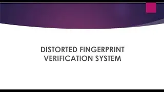 Distorted Fingerprint Verification System ||Design Engineering Project ||
