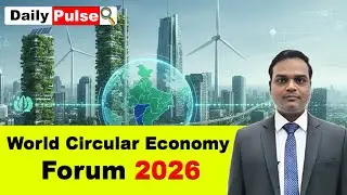 World Circular Economy Forum 2026 | #DailyPulse | State PCS & UPSC | BPSC With Civils Phodo