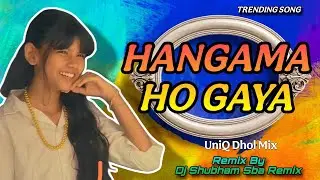 Hungama Ho Gaya (UniQ Dhol Mix) Dj Shubham SBA Remix #trending #song #instagram  Hungama Ho Gaya 