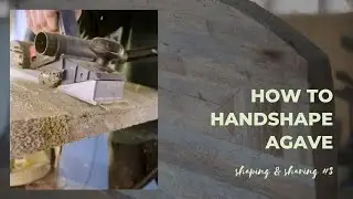 How to handshape an Agave Blank (Growblanks)