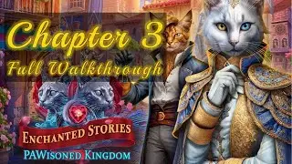 Enchanted Stories: PAW Kingdom Chapter 3 &ndash; Full Guide & Puzzles