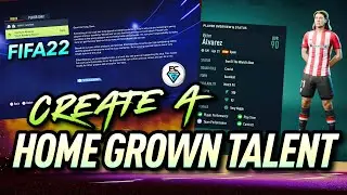 CREATE YOUR OWN HOME GROWN TALENT (FIFA 22)