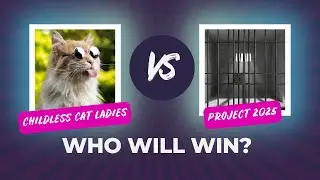 Childless Cat Ladies vs Project 2025