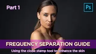Adobe Photoshop Retouching Series || Frequency Separation Part 1