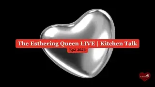 Esthering Queen LIVE | Kitchen Talk Ep2 2026 | ABJ Prepares Her Vegetable Medley