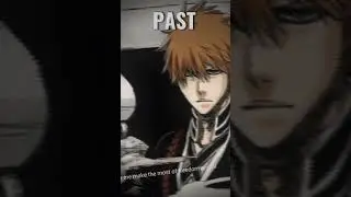 ichigo Kurasaki past and present #anime #edit #ichigo #bleach