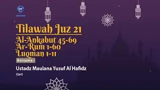 Tilawah Al Qur'an Juz 21 (Al-Ankabut 45-69, Ar-Rum 1-60, Luqman 1-11)