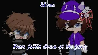 Tears falling down at the party | : | meme | : | C.C Afton | : | Micheal Afton |:| made by: KoiyumaA