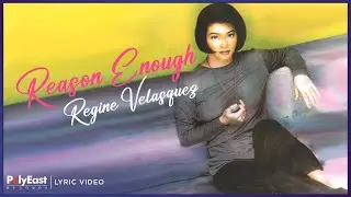 Regine Velasquez - Reason Enough (Lyric Video)