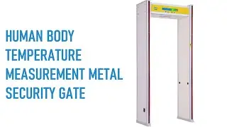 Human Body Temperature Detection|Fever Screening Walkthrough| Metal Gate| Thermal Sensors