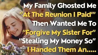 My Family Ghosted Me At The Reunion I Paid For, Then Wanted Me To Forgive My Sister For Stealing