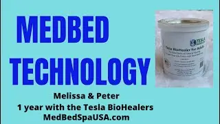 MedBed Technology 1 year using Tesla BioHealers