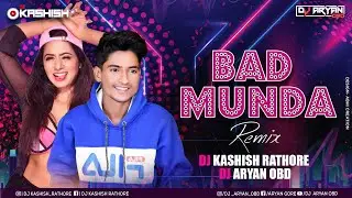 Bad Munda (Remix) Dj Kashish Rathore x Dj Aryan Obd | Jass Manak Ft. Emiway Bantai