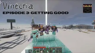 Vinterra: Episode 3 Getting good
