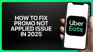 How To Fix Promo Not Applied Issue in Uber Eats 2025! Tutorial