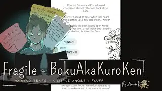 Fragile - BokuAkaKuroKen (NON-Toxic) pt. 1/5|slight Angst + Fluff | Haikyuu texts