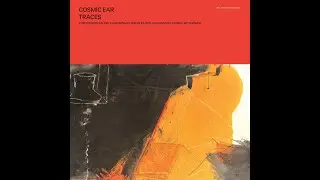 Tip of the Day: Cosmic Ear - Traces (We Jazz)