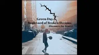 Green Day - Boulevard of Broken Dreams (Dreamers Inc Remix) [Free Download]
