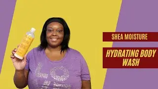 Shea Moisture Hydrating Body Wash Review