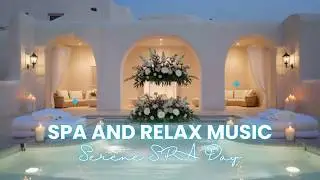 Serene SPA Day | Greek Courtyard Spa Ambience for Evening Relaxation | 3 Hours