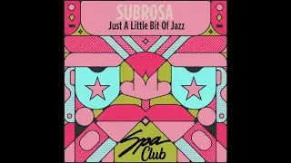 Spa Club [SPC195] SUBROSA - Just A little Bit Of Jazz