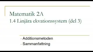 Matematik 2A, kapitel 1.4 – Linjära ekvationssystem (del 3)
