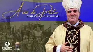 A voz do Pastor | 30/03/31 | Dom Guido Zendron