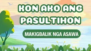Kon Ako Ang Pasultihon | MAKIGBALIK NGA ASAWA