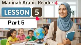 Madinah Arabic Reader Book 4 Lesson 5 Part 5 #Madinahbook4 #learnarabicwithAAA