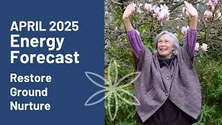 Nourish Your Nervous System | April 2025 Energy Forecast