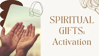 Spiritual Gifts: Activation - Dan Isaac