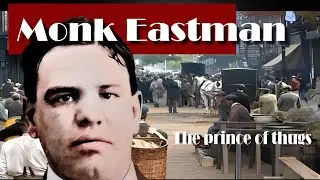 Monk Eastman- The Prince of Thugs