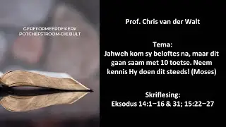 20 Oktober 2024 Leer Leef-erediens Prof. Chris van der Walt Eksodus 14:1-16 en 31; 15:22-27