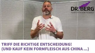 Triff die richtige Entscheidung! (Und kauf kein Formfleisch aus China...) | Tierarzt Dr. Gregor Berg