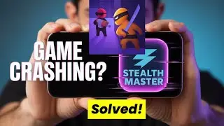 Fix Stealth Master App Crashing Issue on Android I 100% Working Solution