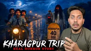 Kharagpur Night Out Road Trip Real Horror Story 😱