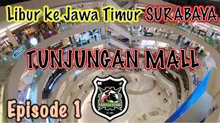 Episode 1 - Libur ke SURABAYA Jawa Timur - Tunjungan Mall #indonesia #travel #jalanjalan