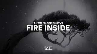 ANTXRES, 97Kickstvr  -  Fire Inside
